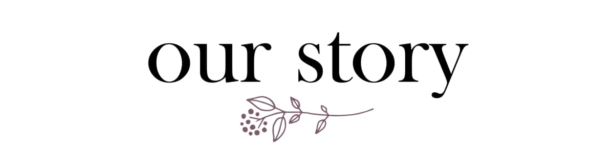 our story